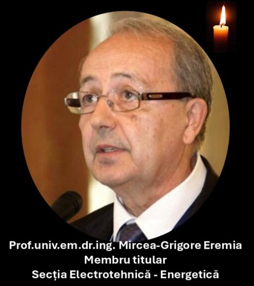 Anunţ deces Prof. univ. em. dr. ing. Mircea-Grigore Eremia